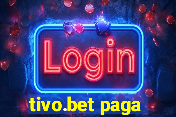 tivo.bet paga